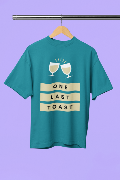 "One Last Toast" Oversized Unisex T-Shirt – Perfect for Party Lovers